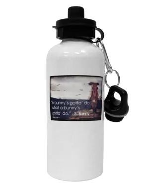 A Bunny's Gotta Do - Easter Bunny Aluminum 600ml Water Bottle by TooLoud