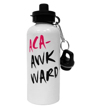 Aca-Awkward Aluminum 600ml Water Bottle