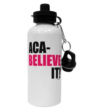 Aca Believe It Aluminum 600ml Water Bottle