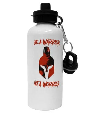 Be a Warrior Not a Worrier Aluminum 600ml Water Bottle by TooLoud
