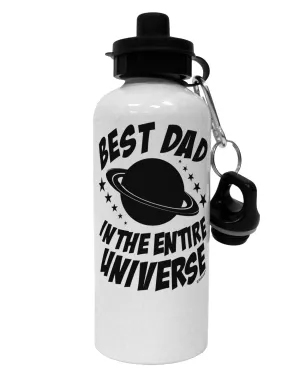 Best Dad in the Entire Universe Aluminum 600ml Water Bottle